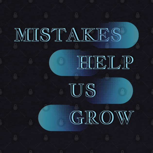 Mistakes help us grow by TeeText